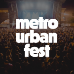 Metro Urban Fest